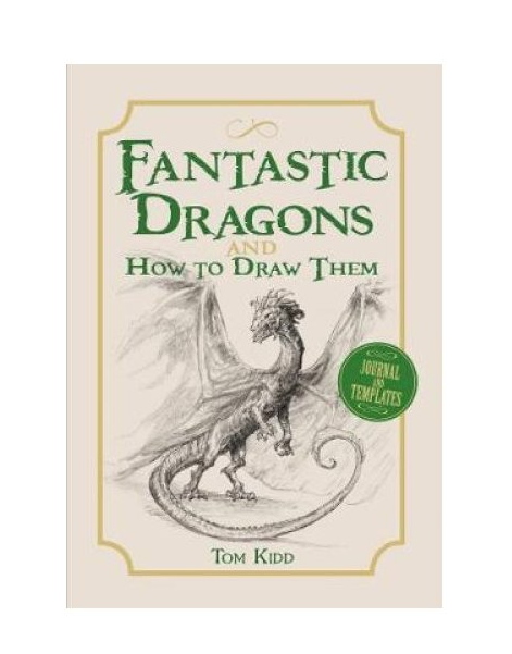 Fantastic Dragons And How To Draw Them
